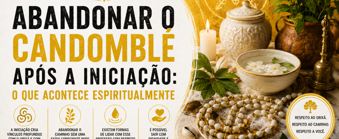 Abandonar o Candomblé após a iniciação: o que acontece espiritualmente
