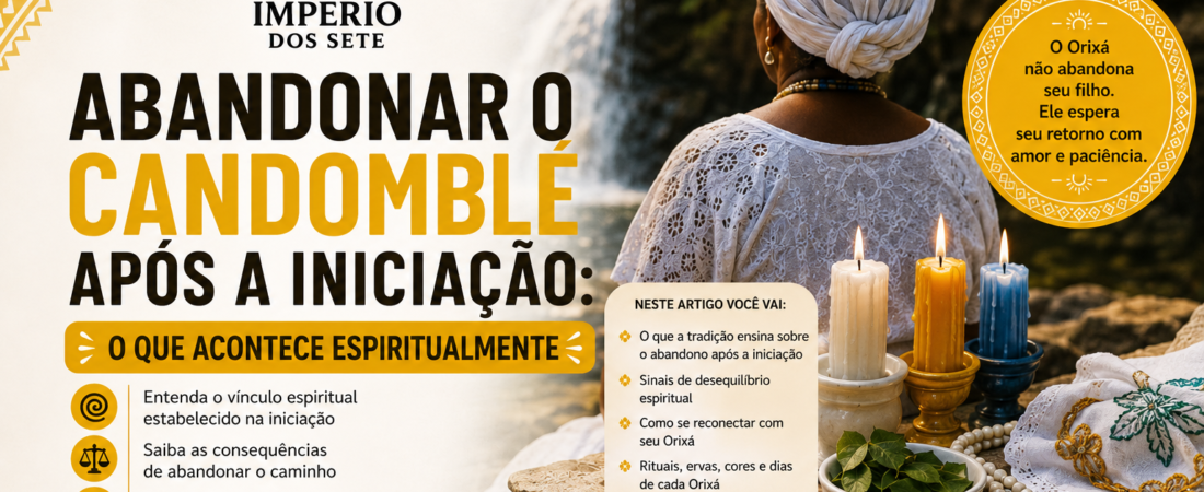 Abandonar o Candomblé após a iniciação: o que acontece espiritualmente
