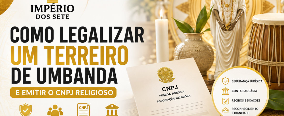 Como Legalizar um Terreiro de Umbanda e Emitir o CNPJ Religioso