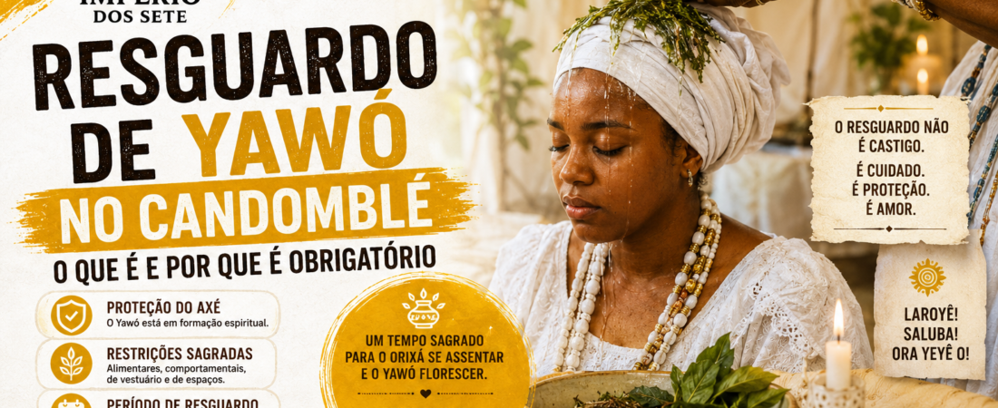 Resguardo de Yawó no Candomblé: O Que É e Por Que É Obrigatório