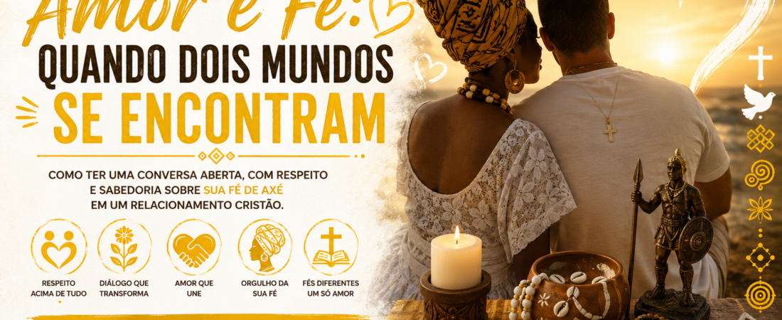Axé e Bíblia: Como dialogar com um parceiro cristão sobre sua religião