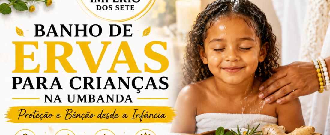 Banho de Ervas para Crianças na Umbanda: Proteção e Bênção desde a Infância