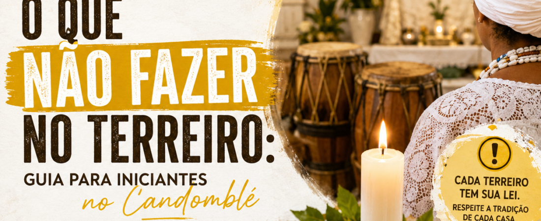 O que não fazer no terreiro: guia para iniciantes no Candomblé