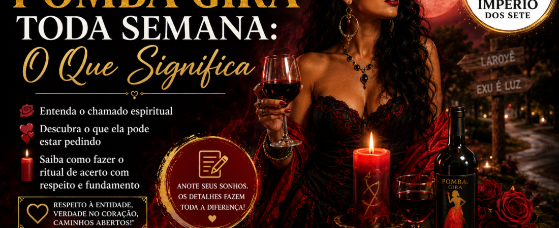 Sonhar com Pomba Gira Toda Semana: O Que Significa