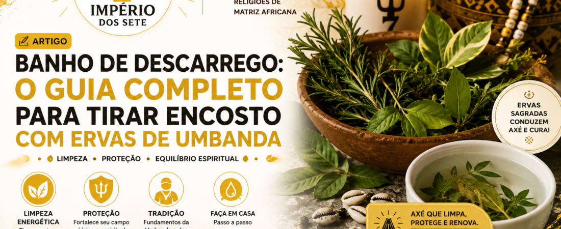Banho de Descarrego: O Guia Completo para Tirar Encosto com Ervas de Umbanda