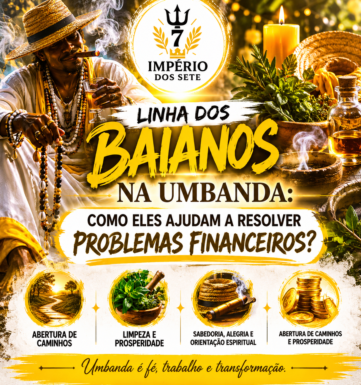 Linha dos Baianos na Umbanda: como eles ajudam a resolver problemas financeiros?