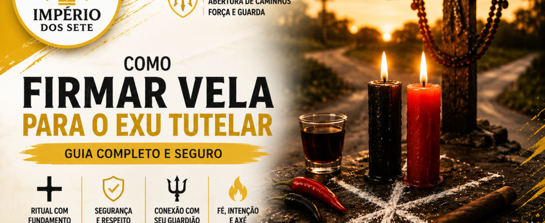 Como Firmar Vela para o Exu Tutelar: Guia Completo e Seguro