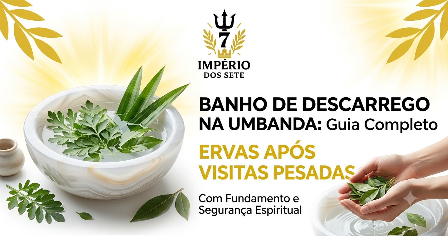 Banho de Descarrego na Umbanda: Guia Completo de Ervas Após Visitas Pesadas