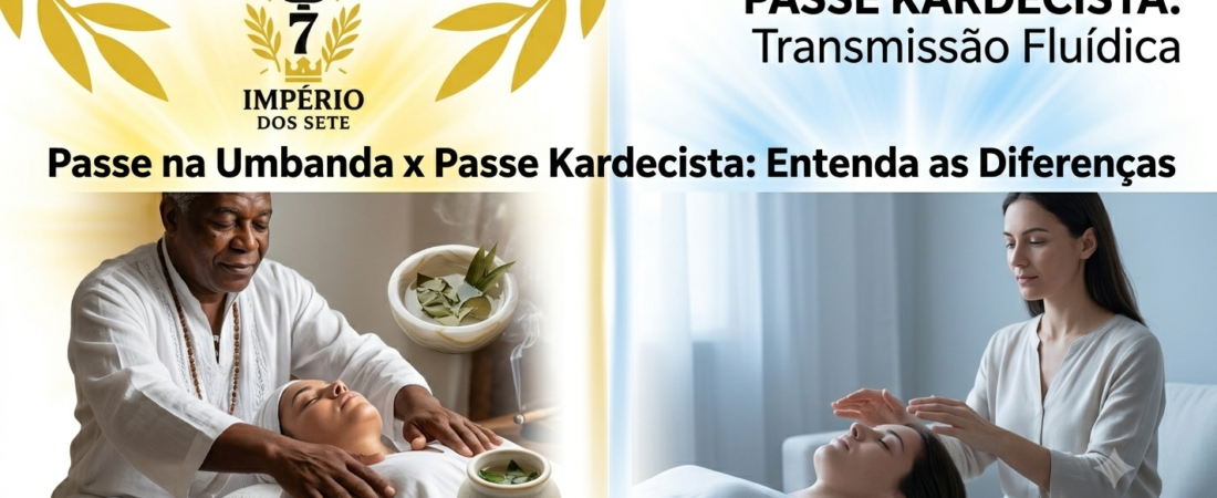 Passe na Umbanda x Passe Kardecista: Entenda as Diferenças
