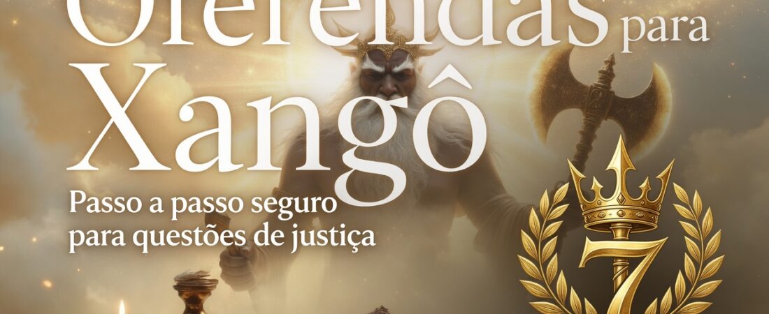 Oferendas para Xangô: passo a passo seguro para questões de justiça