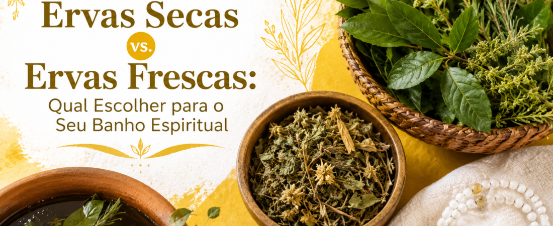 Banhos de Ervas Secas vs. Ervas Frescas: Qual Escolher para o Seu Banho Espiritual