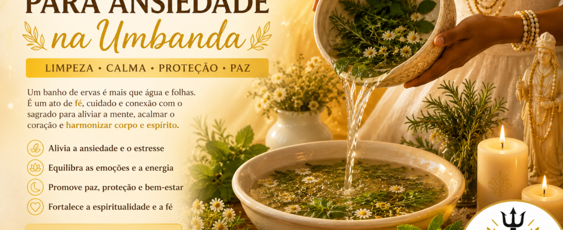 Banho de Ervas para Ansiedade na Umbanda: o Guia Completo