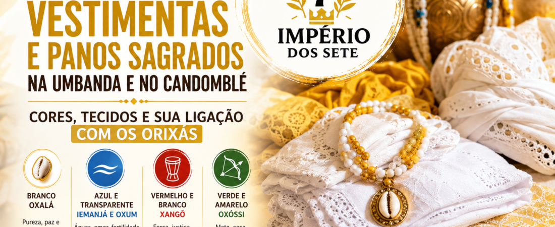 O Simbolismo das Vestimentas e Panos Sagrados na Umbanda e no Candomblé