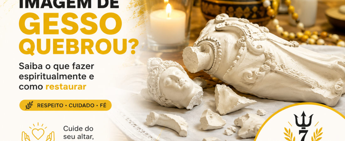 Imagem de Gesso Quebrou? Saiba O Que Fazer Espiritualmente e Como Restaurar