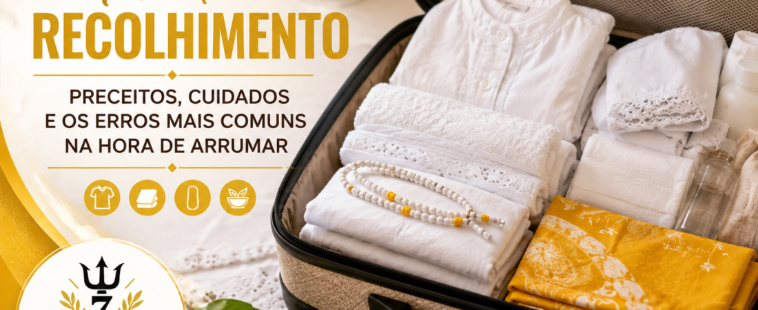 Mala do Recolhimento: Preceitos, Cuidados e os Erros Mais Comuns na Hora de Arrumar