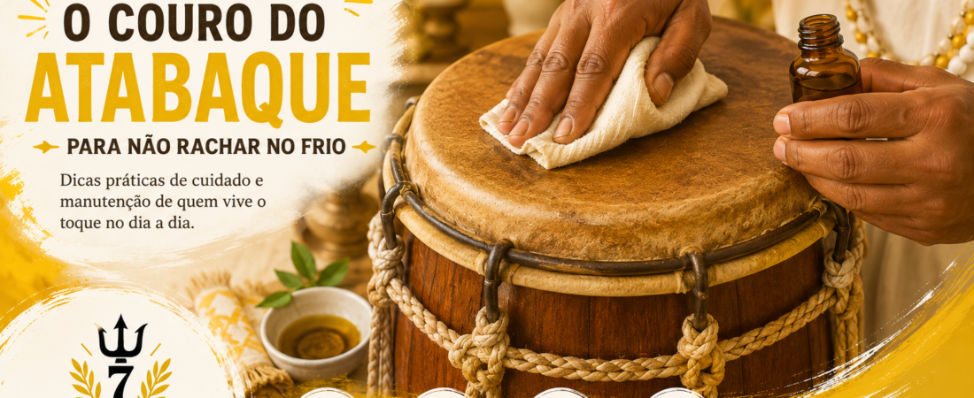 Como Hidratar o Couro do Atabaque para Não Rachar no Frio