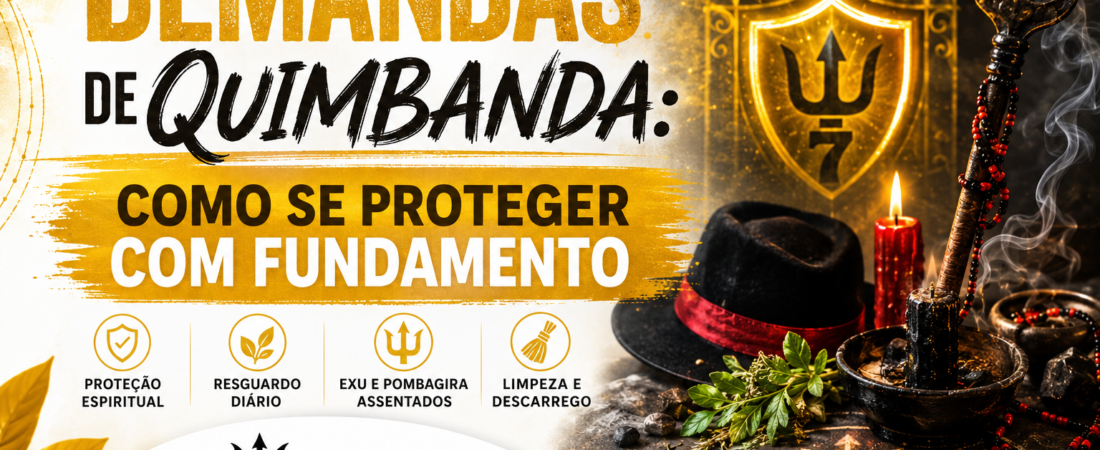 Demandas de Quimbanda: Como se Proteger com Fundamento