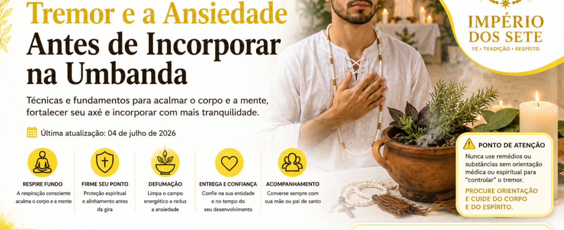 Como Controlar o Tremor e a Ansiedade Antes de Incorporar na Umbanda