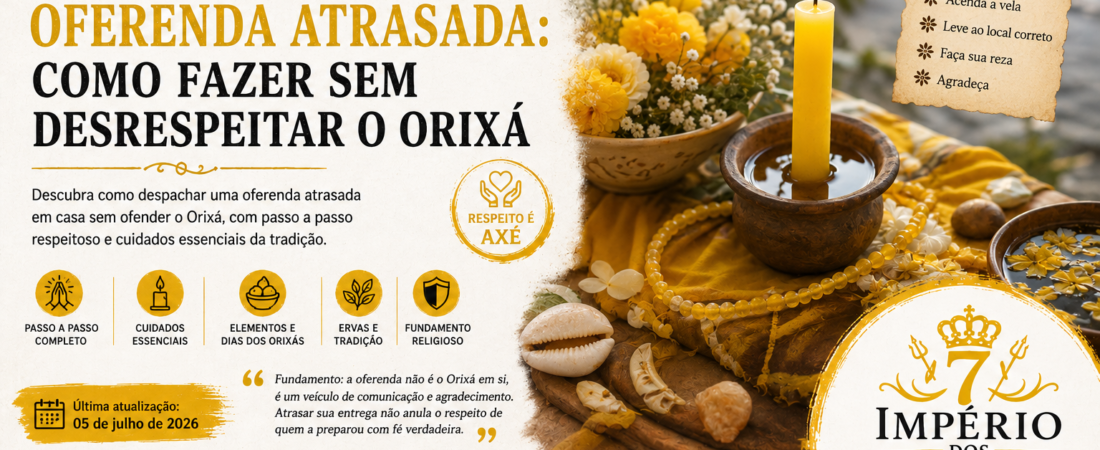 Despachar oferenda atrasada: como fazer sem desrespeitar o Orixá