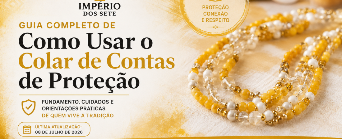 Guia Completo de Como Usar o Colar de Contas de Proteção