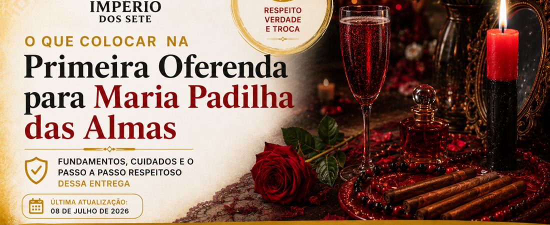 O que Colocar na Primeira Oferenda para Maria Padilha das Almas