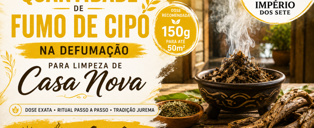 Como ajustar a quantidade de fumo de cipó na defumação para limpeza de casa nova