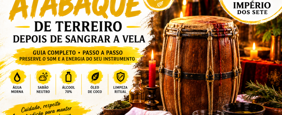 Como higienizar corretamente o atabaque de Terreiro depois de sangrar a vela