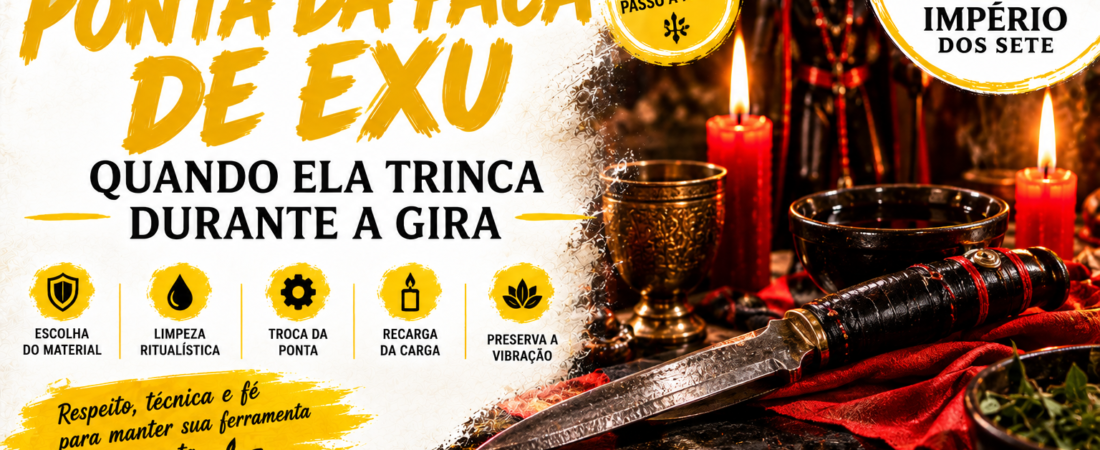 Como substituir a ponta da faca de Exu quando ela trinca durante a gira