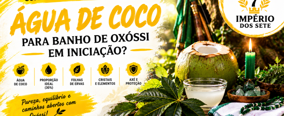 Qual a proporção correta de água de coco para banho de Oxóssi em iniciação?