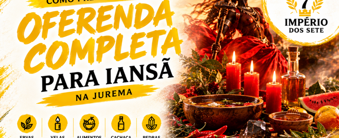 Como preparar uma oferenda completa para Iansã na tradição Jurema