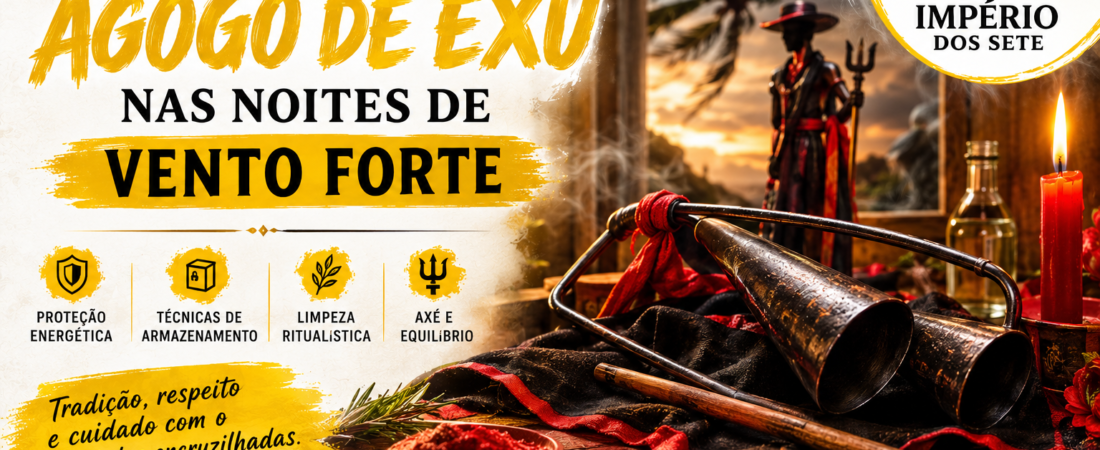 Como guardar a agogô de Exu nas noites de vento forte