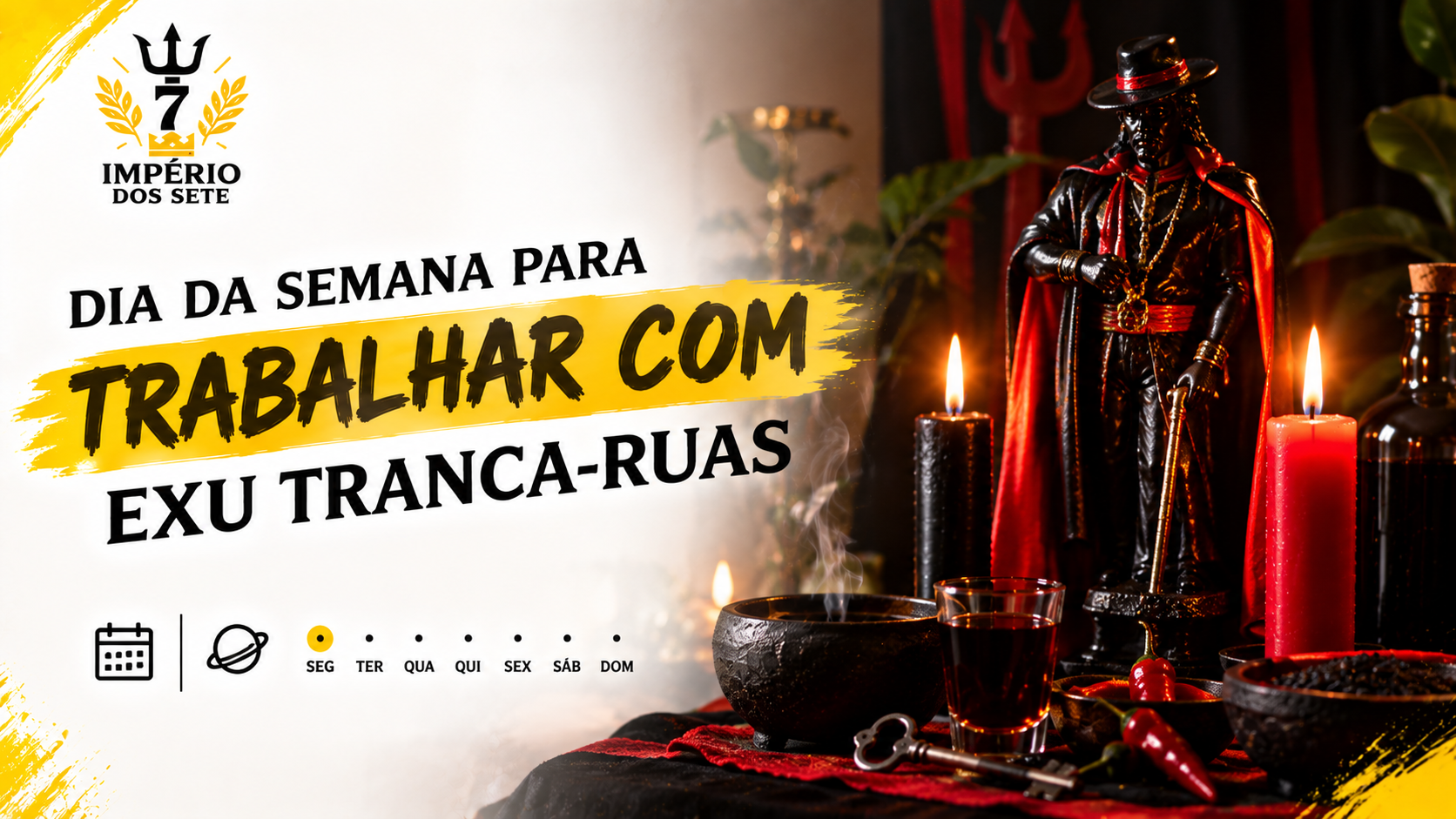Qual o melhor dia da semana para trabalhar com Exu Tranca-Ruas?