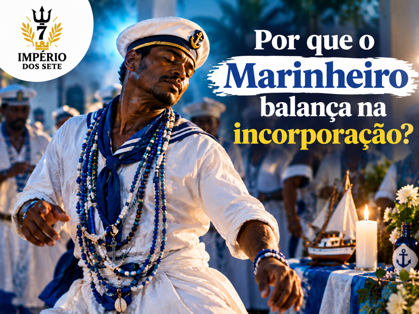 Por que o Marinheiro balança na incorporação