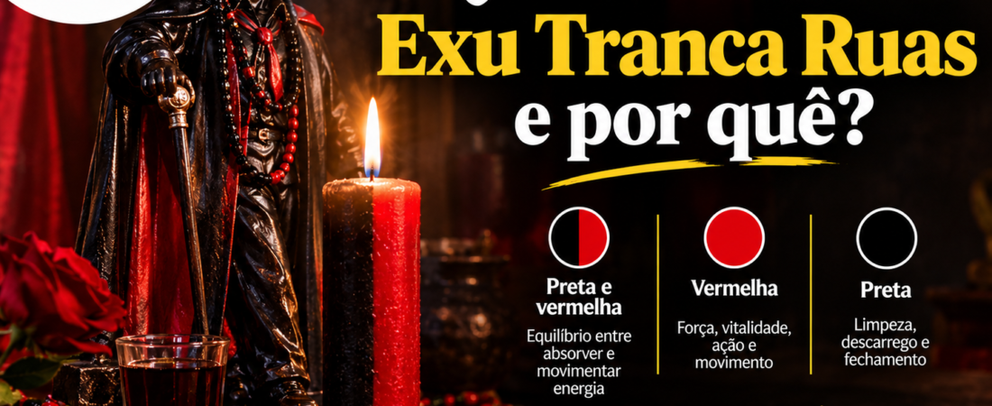 Qual a cor da vela de Exu Tranca Ruas e por quê