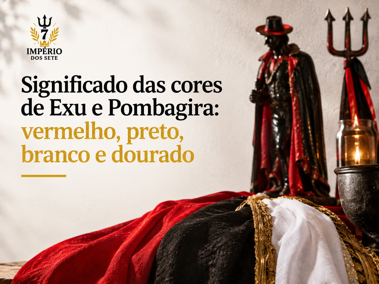Significado das cores de Exu e Pombagira: vermelho, preto, branco e dourado